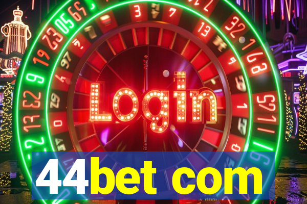 44bet com